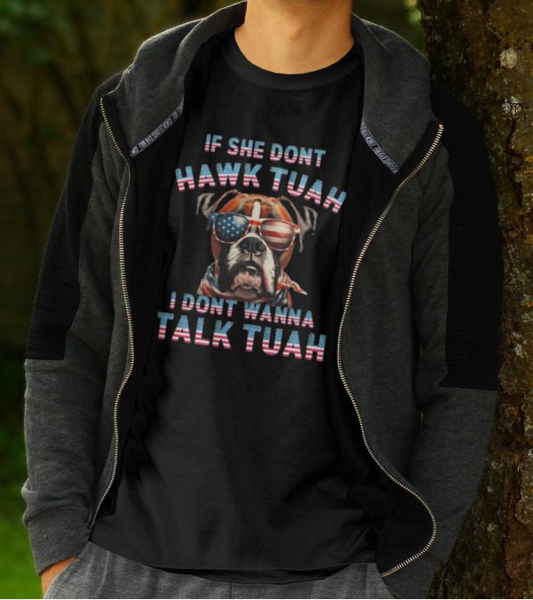 Patriotic Bulldog Sunglasses If She Don’t Hawk Tuah I Don’t Wanna Talk Tuah T-Shirt