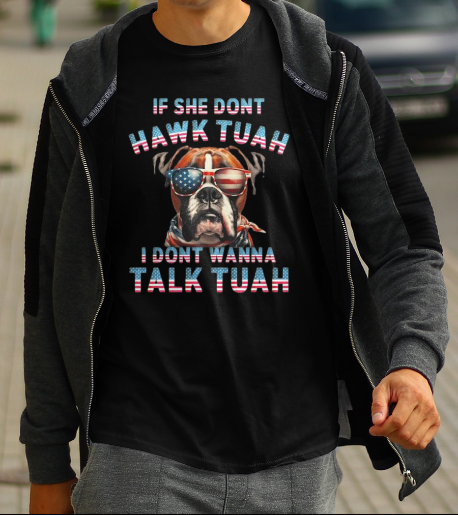 Patriotic Bulldog Sunglasses If She Don’t Hawk Tuah I Don’t Wanna Talk Tuah T-Shirt