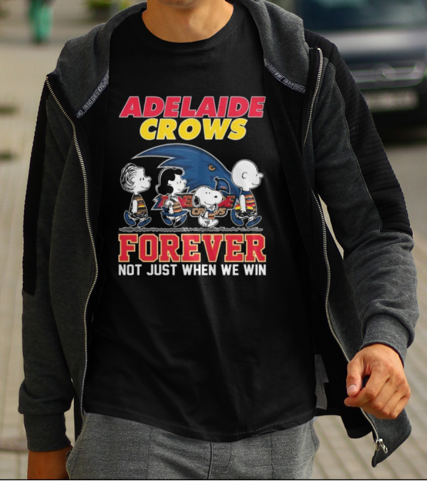 Adelaide Crows Forever Not Just When We Win Peanuts Charlie Brown Snoopy Lucy Linus T-Shirt