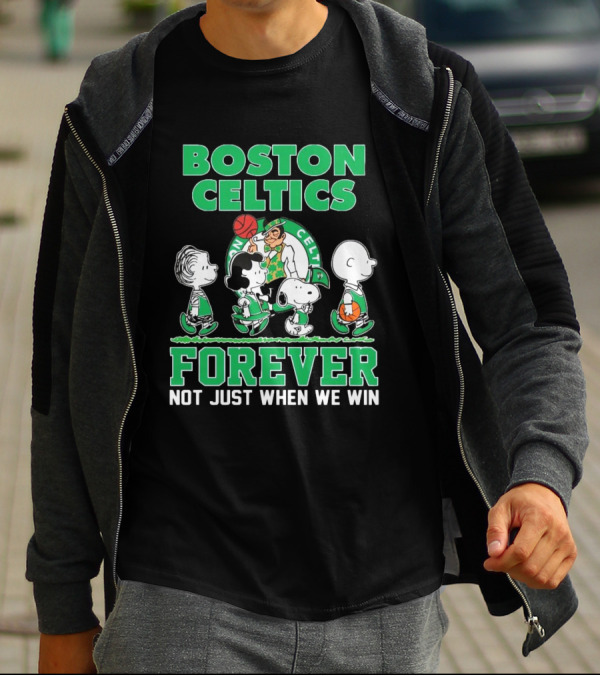 Boston Celtics Forever Peanuts Snoopy And Friends Not Just When We Win T-Shirt