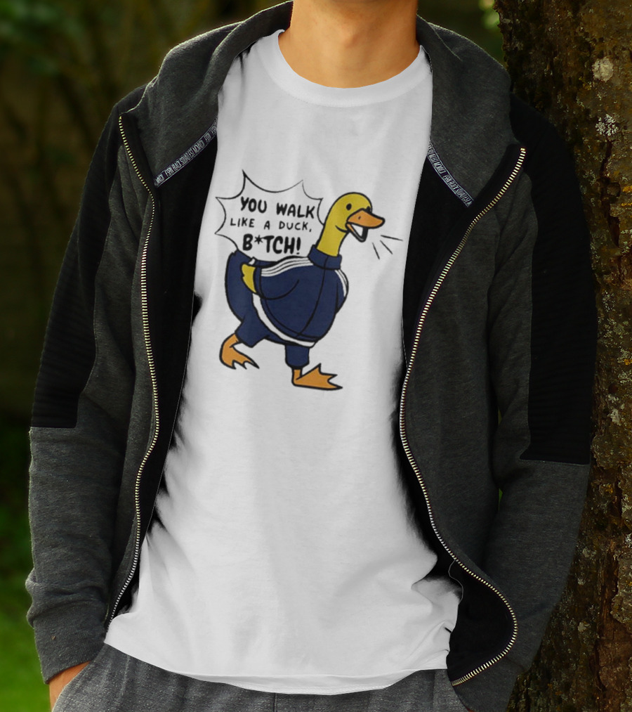 You Walk Like A Duck B*tch BTS T-Shirt