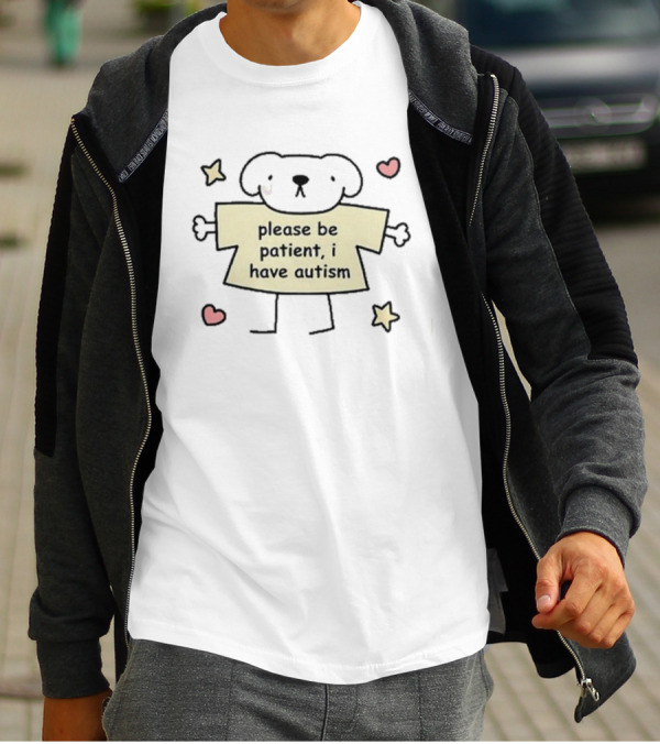 Please Be Patient I Have Autism Bear With Hearts And Stars T-Shirt