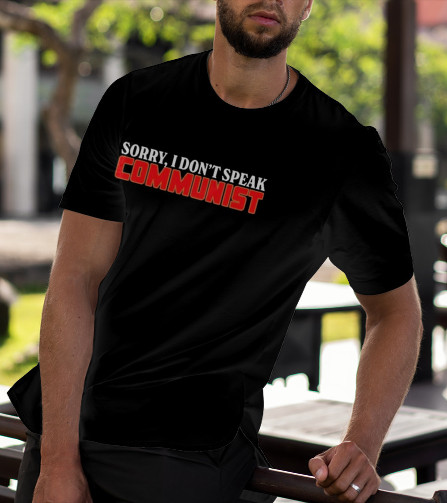 Sorry I Don’t Speak Communist T-Shirt