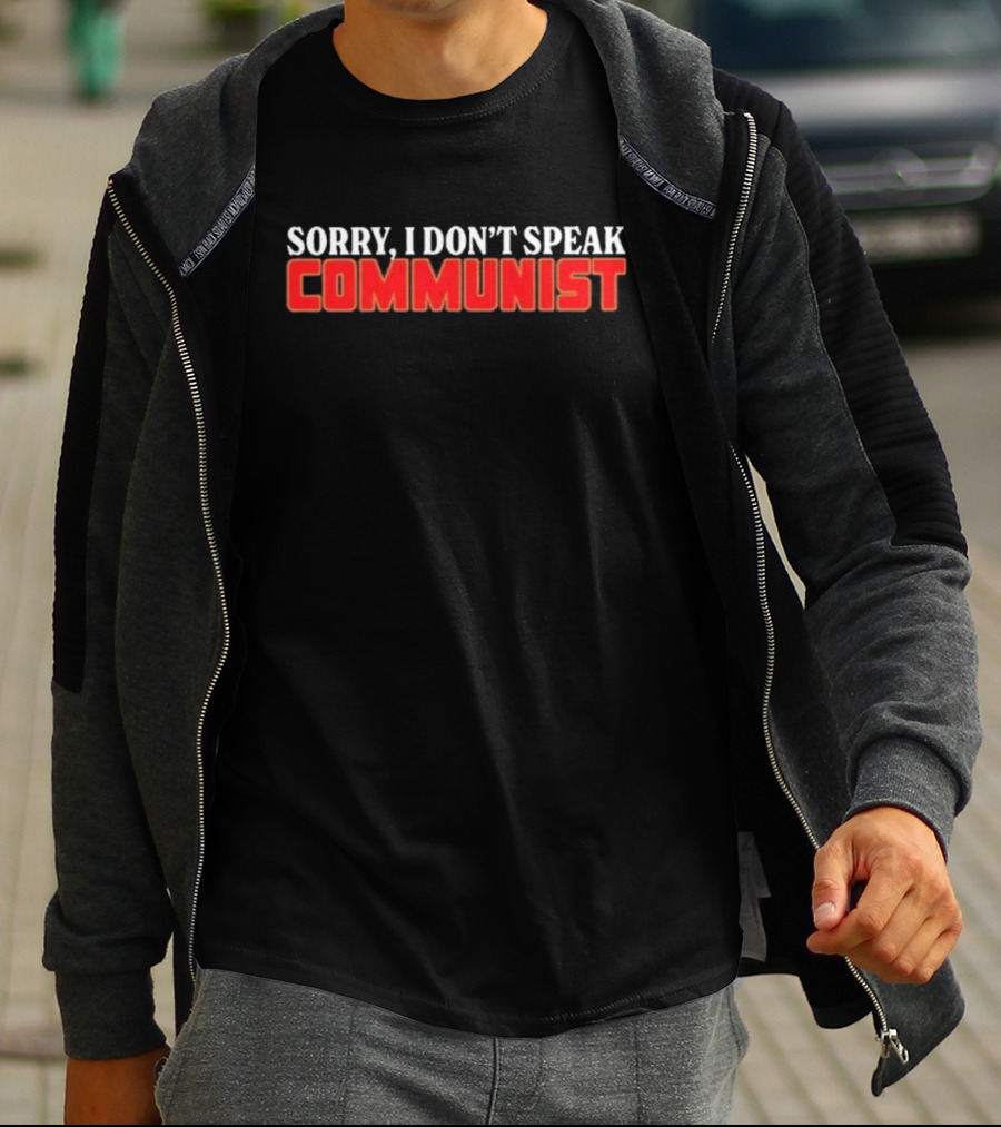 Sorry I Don’t Speak Communist T-Shirt