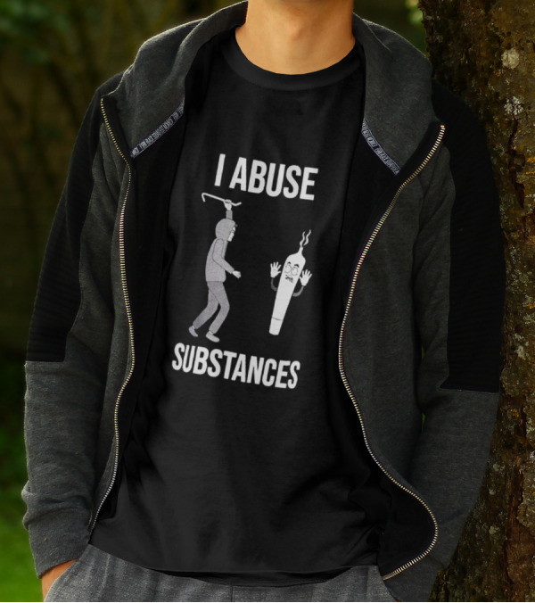 I Abuse Substances Hoodie Character With Smoking Joint T-Shirt