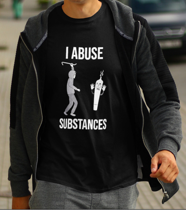 I Abuse Substances Hoodie Character With Smoking Joint T-Shirt