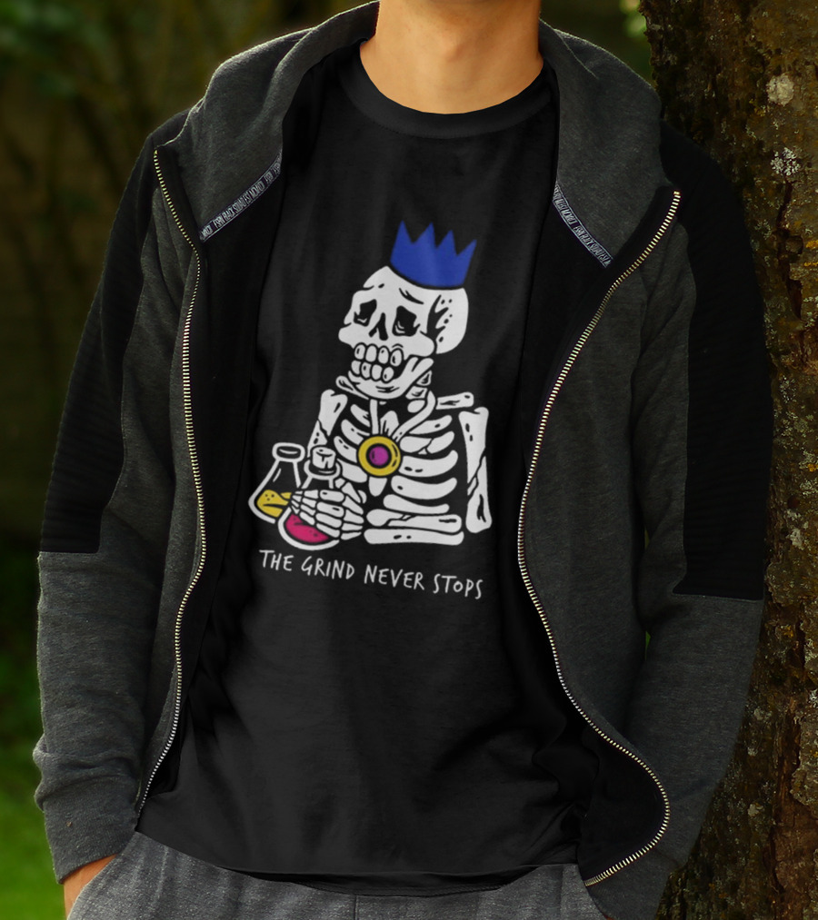 The Grind Never Stops Skeleton With Crown And Beakers T-Shirt