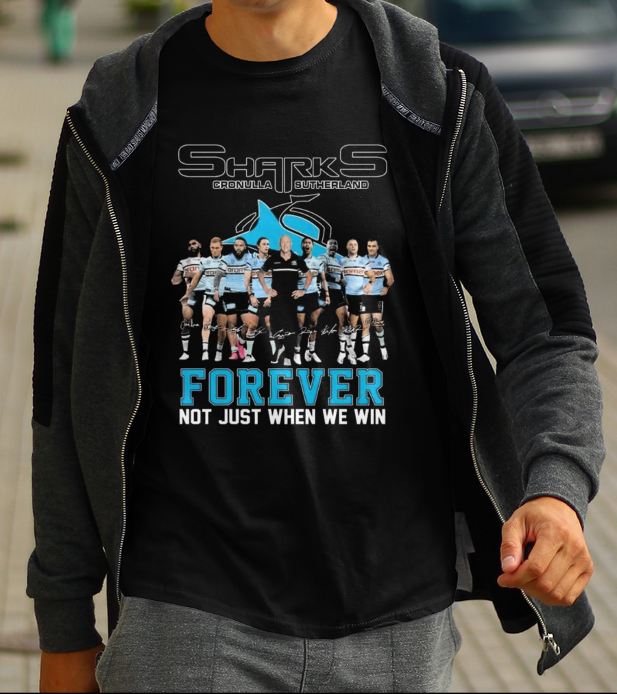 Cronulla-Sutherland Sharks Forever Unity Not Just When We Win T-Shirt