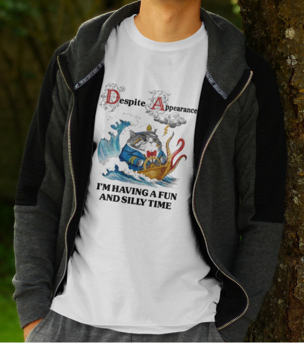 Captain Cat Navigating Stormy Seas Despite Appearances I’m Having A Fun And Silly Time T-Shirt