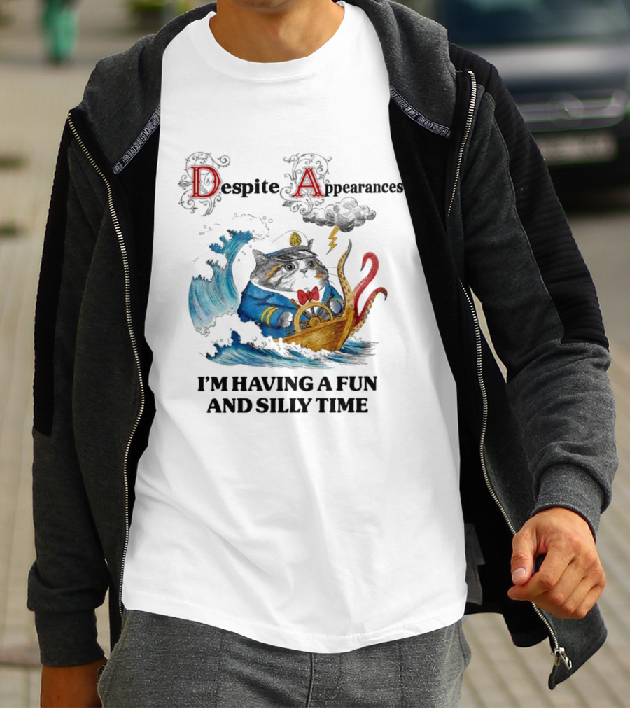 Captain Cat Navigating Stormy Seas Despite Appearances I’m Having A Fun And Silly Time T-Shirt