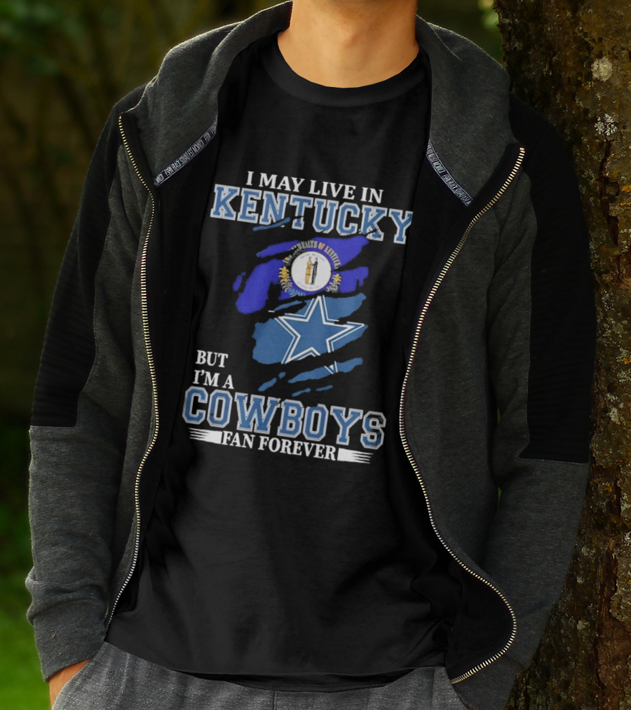 I May Live In Kentucky But I'm A Cowboys Fan Forever NFL Dallas Cowboys Logo Blue Kentucky Map T-Shirt