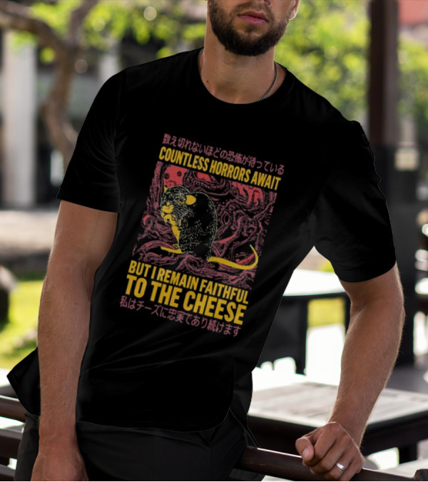 Countless Horrors Await But I Remain Faithful To The Cheese Rat Graphic With Japanese Text And Rat T-Shirt