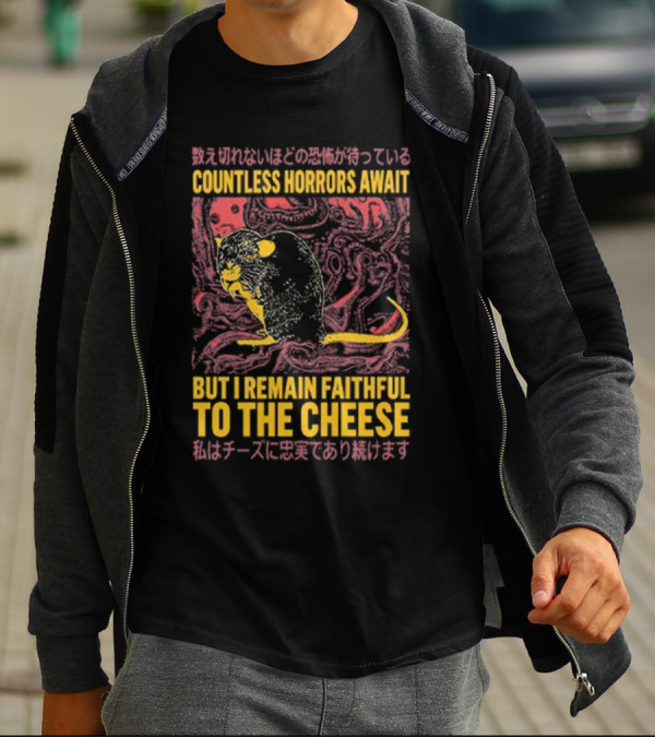 Countless Horrors Await But I Remain Faithful To The Cheese Rat Graphic With Japanese Text And Rat T-Shirt