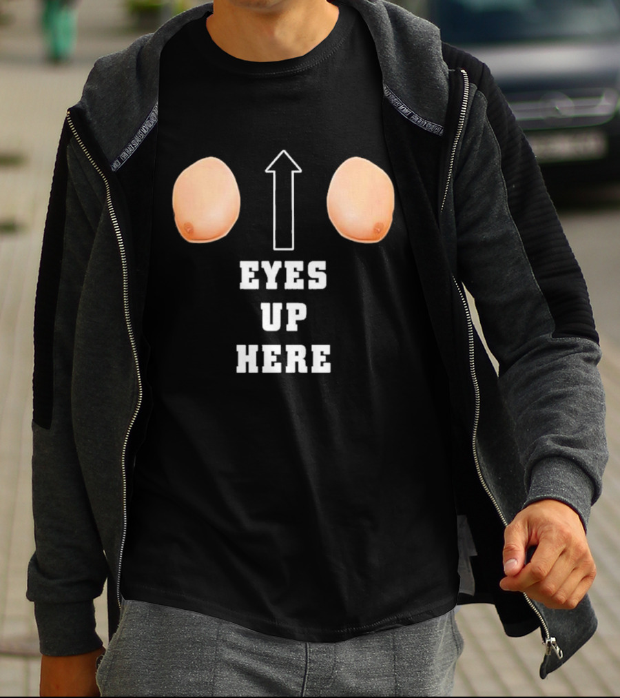 Eyes Up Here Funny Boobs Arrow Joke T-Shirt