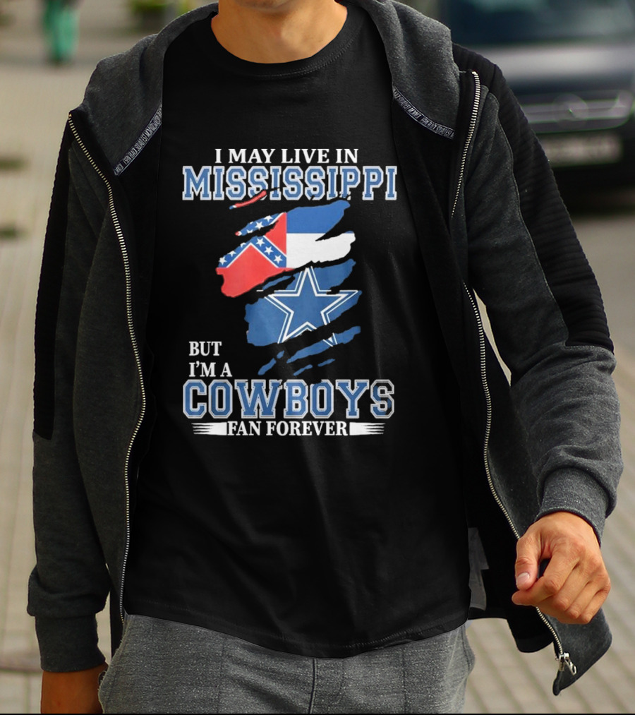 I May Live In Mississippi But I’m A Cowboys Fan Forever NFL Dallas Cowboys Flag T-Shirt