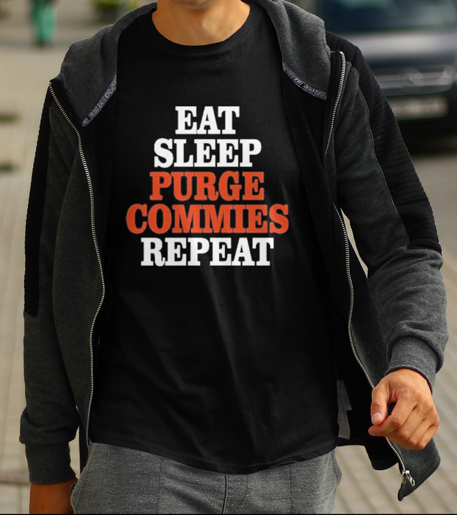 Eat Sleep Purge Commies Repeat Anti Communist T-Shirt