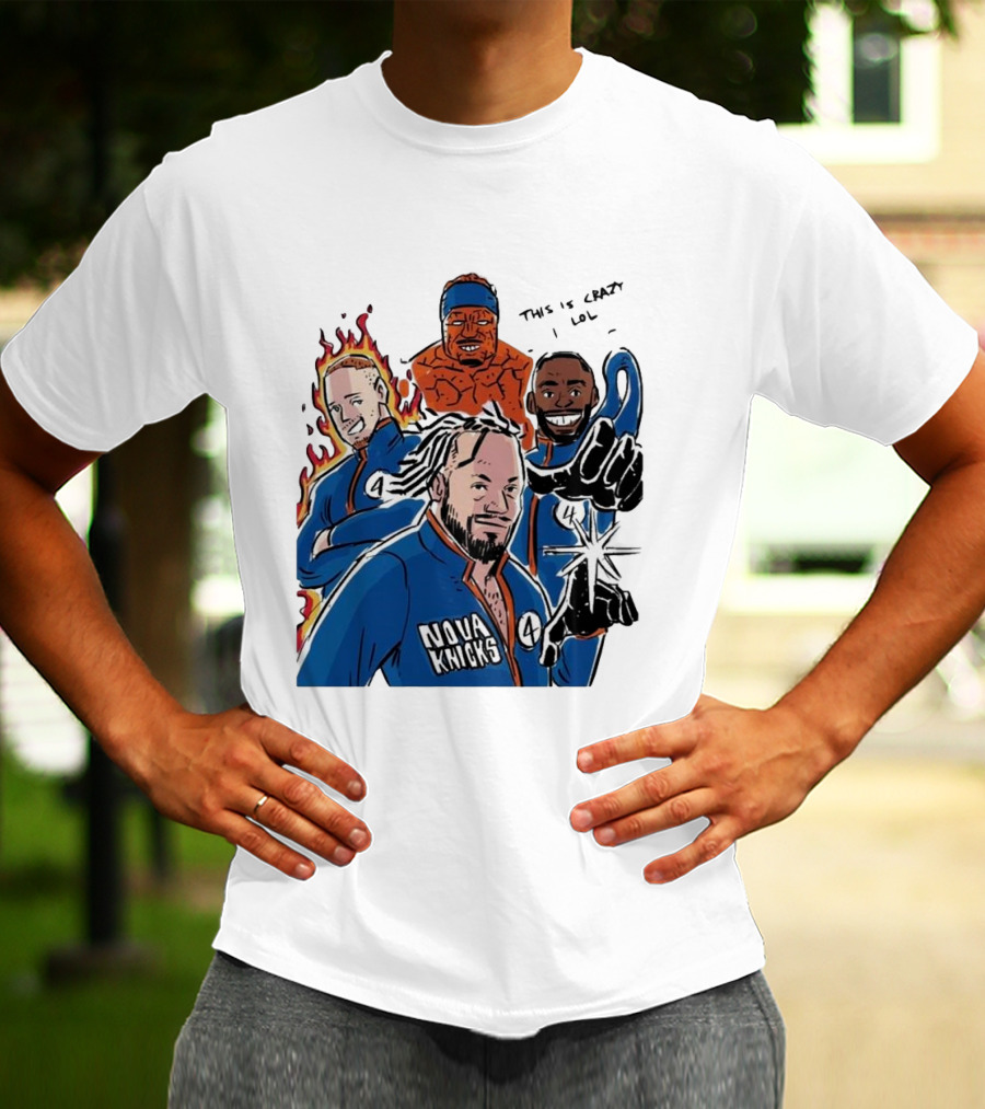 Nova Knicks Fantastic Four Parody This Is Crazy Lol T-Shirt