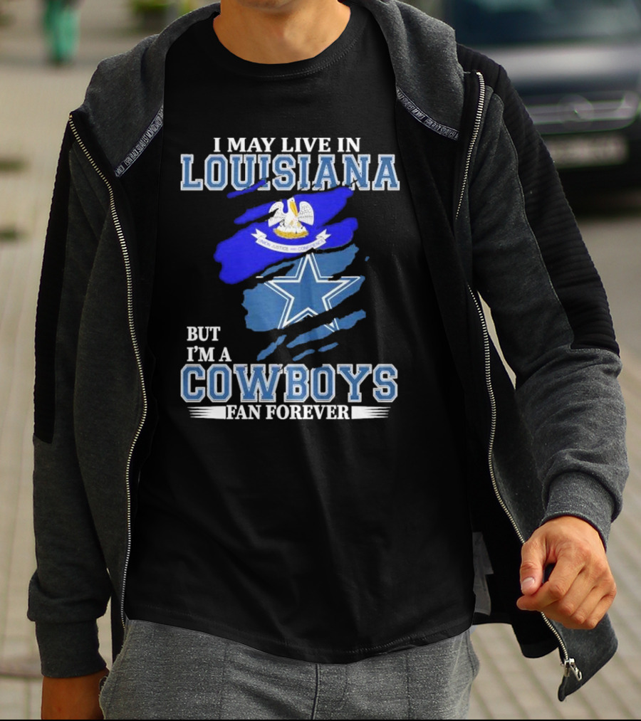I May Live In Louisiana But I'm A Cowboys Fan Forever Dallas Cowboys Logo With Louisiana State Flag Background T-Shirt