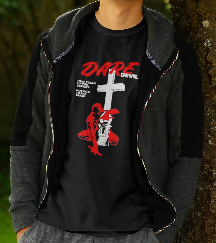 Dare Devil Help Clean Up The Streets Not Add To The Trash Cross T-Shirt
