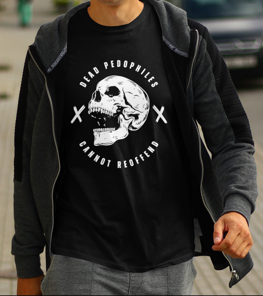Dead Pedophiles Cannot Reoffend Skull With Crosses T-Shirt