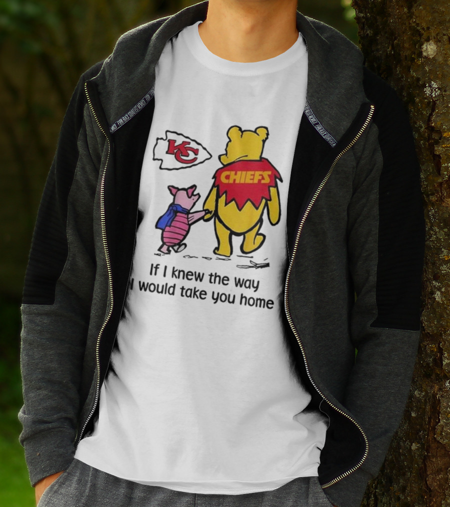 Kansas City Chiefs Winnie The Pooh If I Knew The Way I Would Take You Home Chiefs KC T-Shirt