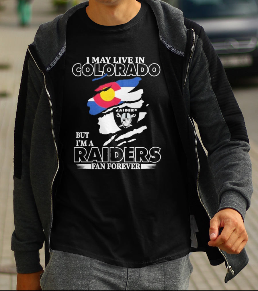 I May Live In Colorado But I'm A Raiders Fan Forever With Las Vegas Raiders Logo And Colorado Flag T-Shirt