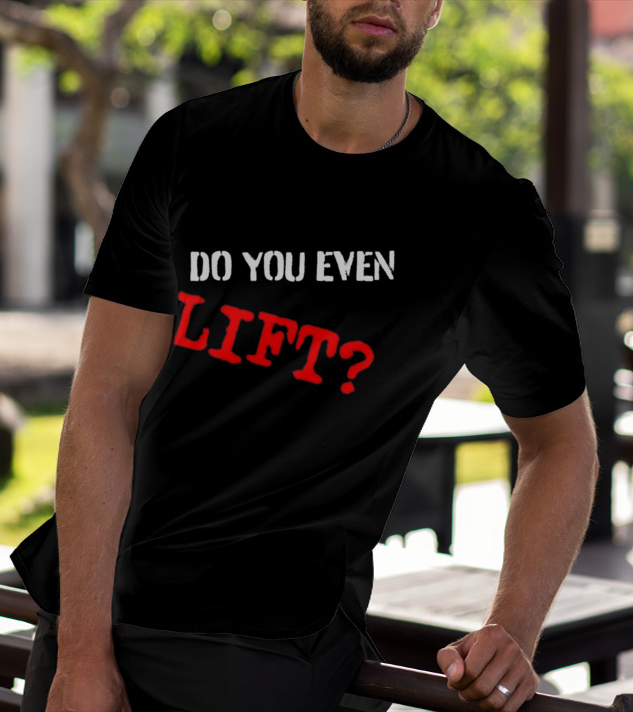 Kapakoulak Do You Even Lift? T-Shirt