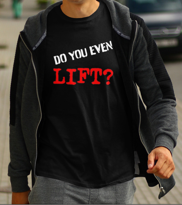 Kapakoulak Do You Even Lift? T-Shirt