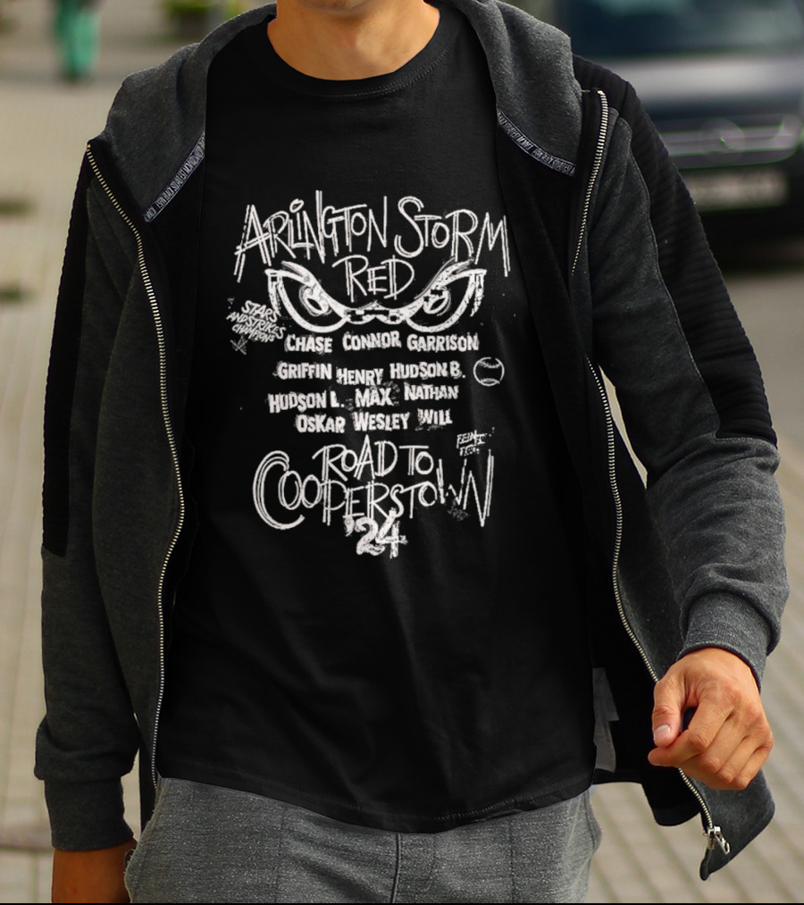 Arlington Storm Red Stars Road To Cooperstown 24 With Chase Connor Garrison Griffin Henry Hudson Max Nathan Oskar Wesley Will T-Shirt
