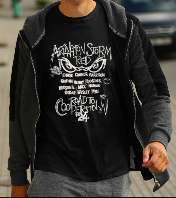 Arlington Storm Red Stars Road To Cooperstown 24 With Chase Connor Garrison Griffin Henry Hudson Max Nathan Oskar Wesley Will T-Shirt