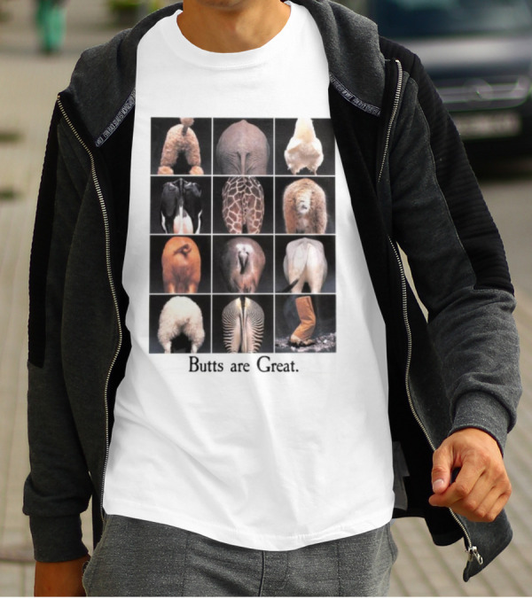 Butts Are Great Animal Rear Views Compilation T-Shirt