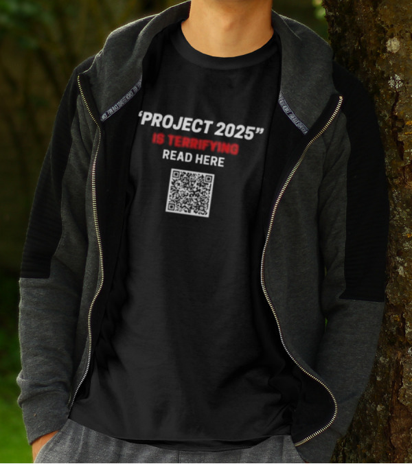 Project 2025 Is Terrifying Read Here QR Code T-Shirt