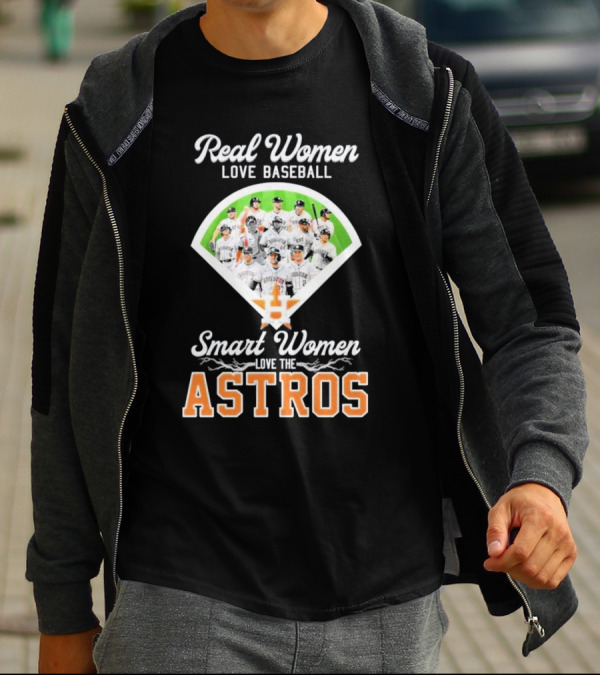 Real Women Love Baseball Smart Women Love The Astros Houston Team T-Shirt