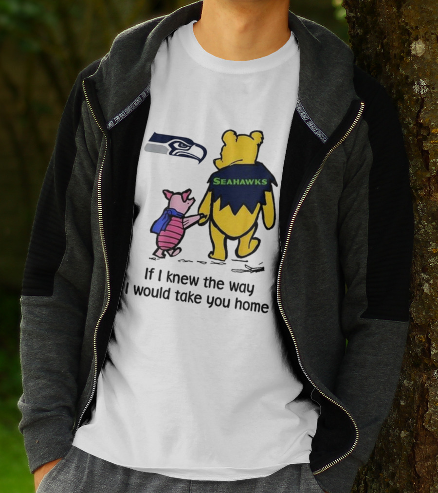 Seattle Seahawks Winnie The Pooh Seahawks If I Knew The Way I Would Take You Home T-Shirt
