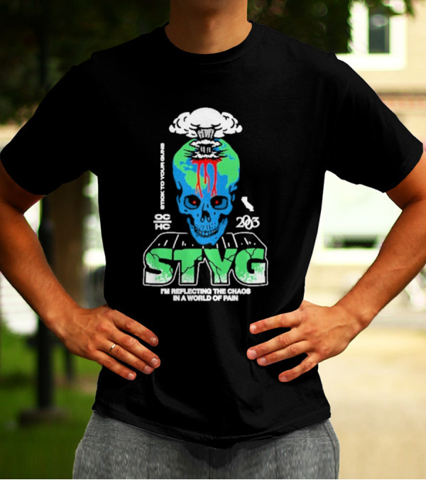 Stick To Your Guns STYG Skull Explode I'm Reflecting The Chaos In A World Of Pain OC HC 203 T-Shirt
