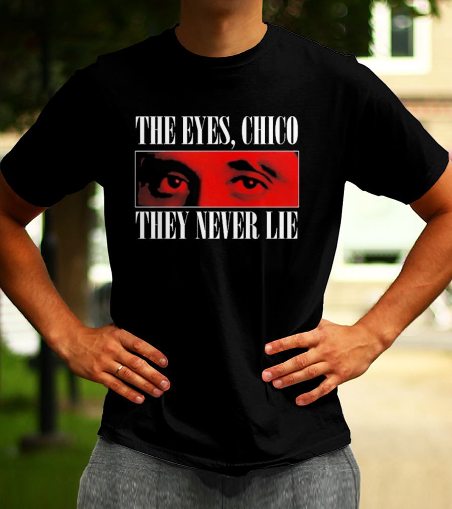 The Eyes Chico They Never Lie Red Eyes Portrait Scarface T-Shirt