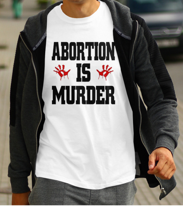Abortion Is Murder Red Handprints T-Shirt