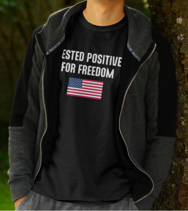 Tested Positive For Freedom American Flag T-Shirt