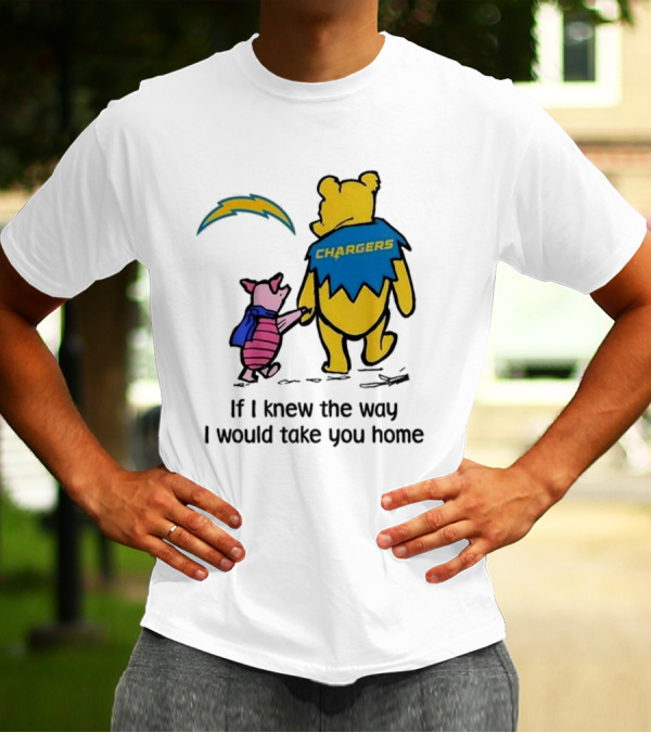 Los Angeles Chargers Winnie The Pooh If I Knew The Way I Would Take You Home T-Shirt