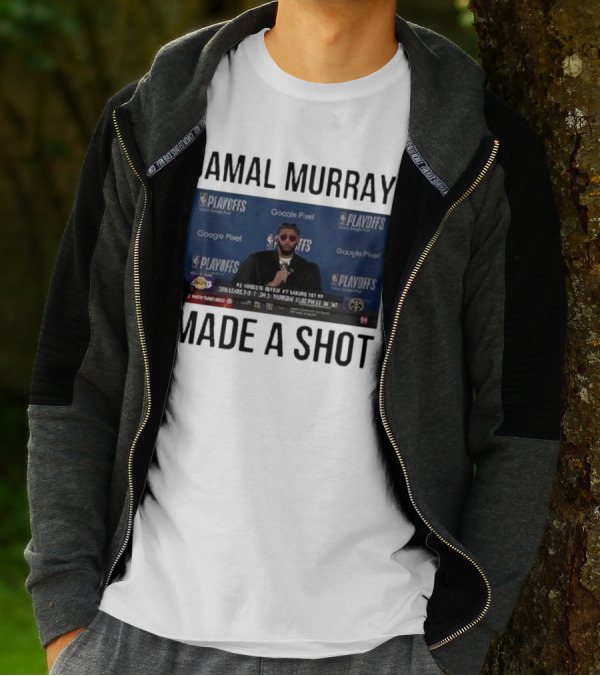 Jamal Murray Made A Shot Playoffs Nuggets Lakers T-Shirt