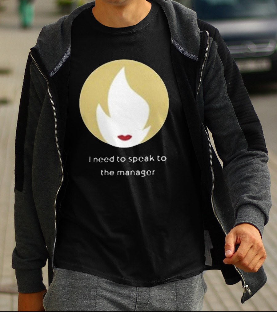 I Need To Speak To The Manager Blonde Hair Red Lips T-Shirt