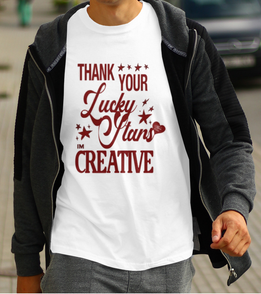 Thank Your Lucky Stars I'm Creative T-Shirt