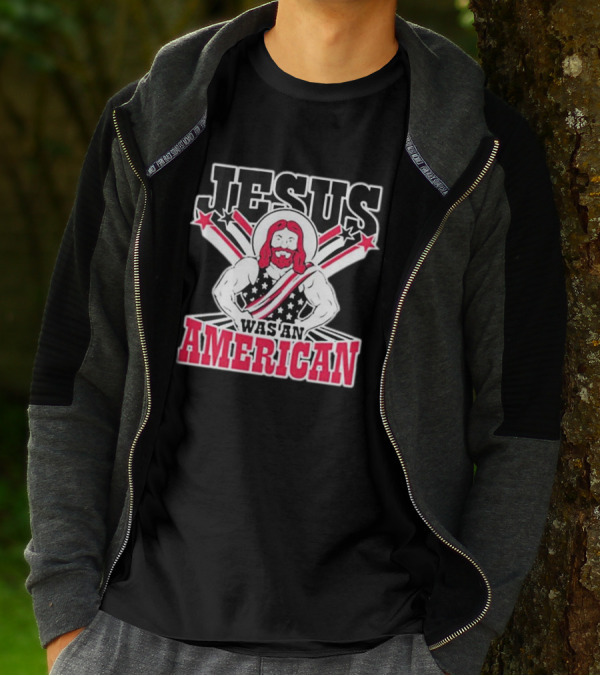 Jesus Was An American T-Shirt