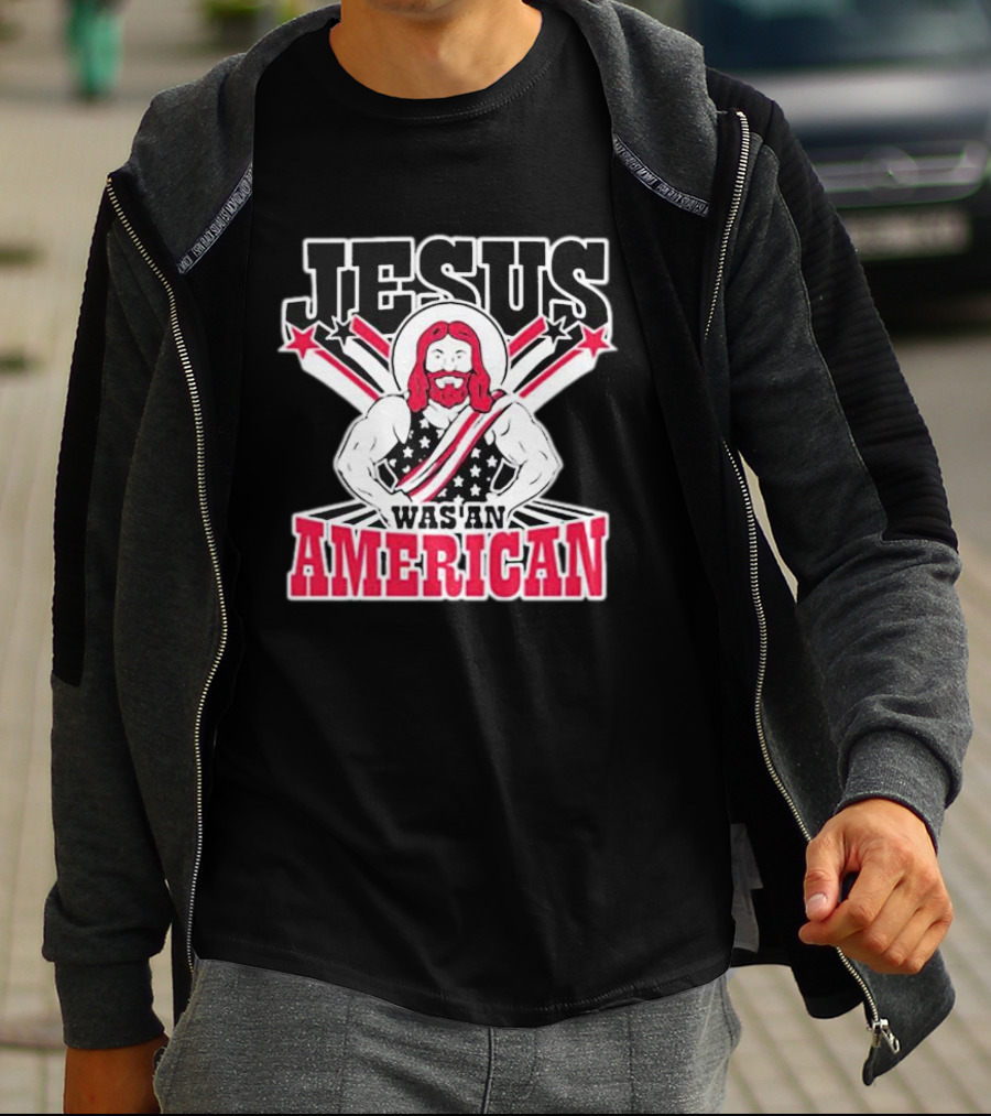 Jesus Was An American T-Shirt