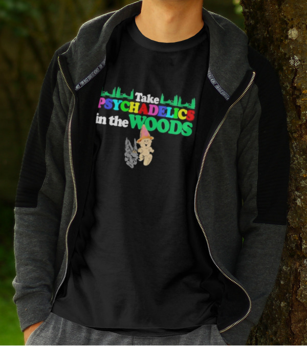 Take Psychedelics In The Woods With Cartoon Bear And Mushrooms T-Shirt