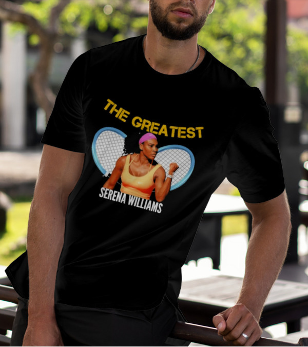 The Greatest Serena Williams Tennis Champion T-Shirt