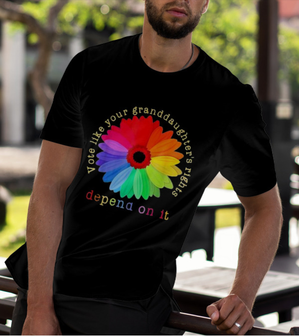 Vote Like Your Granddaughter’s Rights Depend On It Colorful Flower T-Shirt