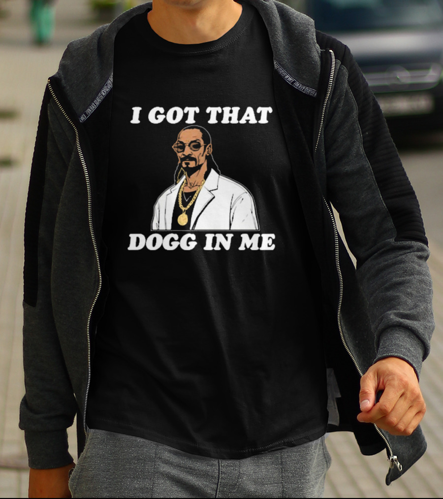 I Got That Dogg In Me Rapper Snoop Dogg Iconic T-Shirt