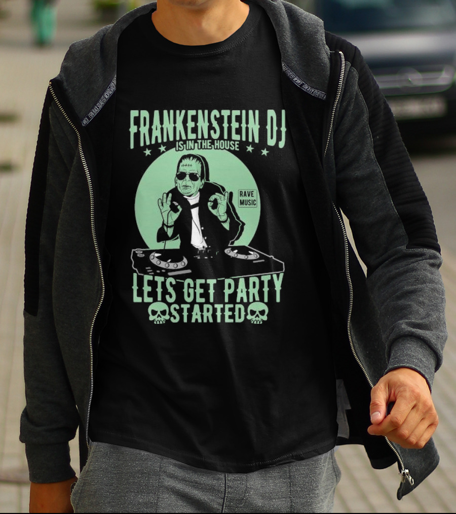 Frankenstein DJ Is In The House Let's Get Party Started Rave Music Halloween T-Shirt