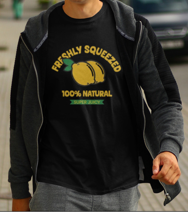 Freshly Squeezed 100% Natural Super Juicy Lemons T-Shirt